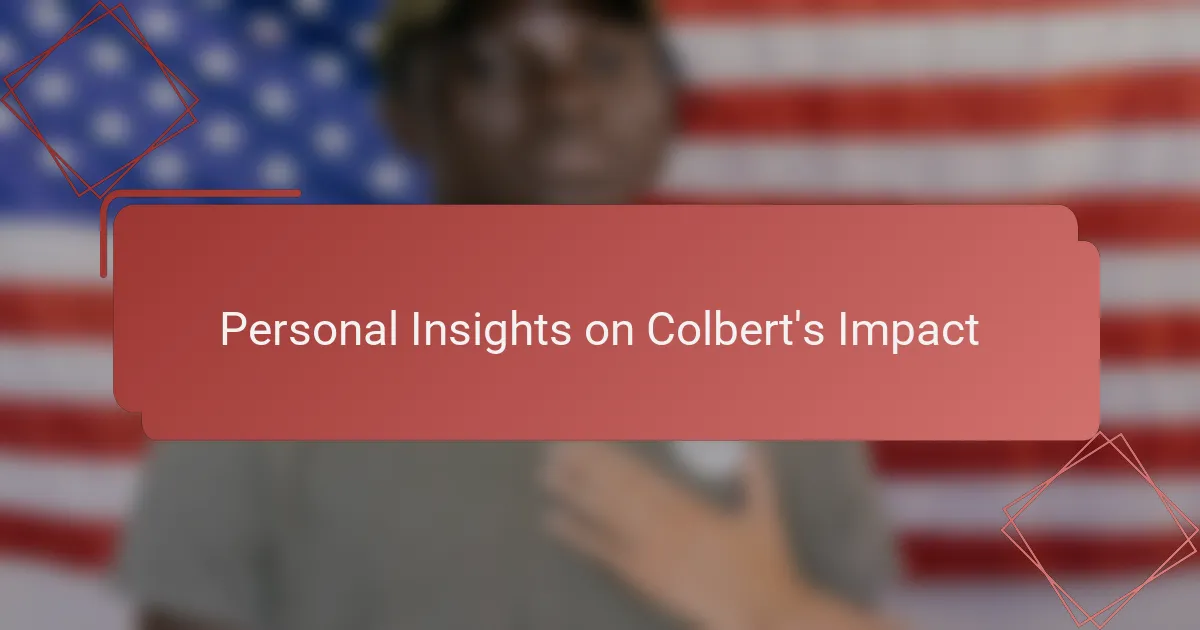 Personal Insights on Colbert's Impact