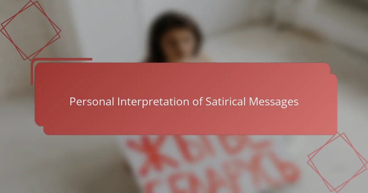 Personal Interpretation of Satirical Messages