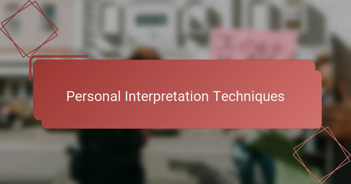 Personal Interpretation Techniques