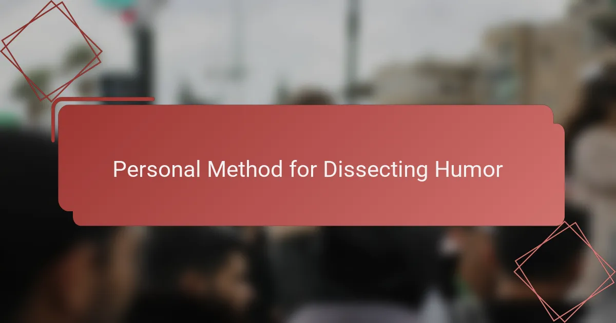 Personal Method for Dissecting Humor