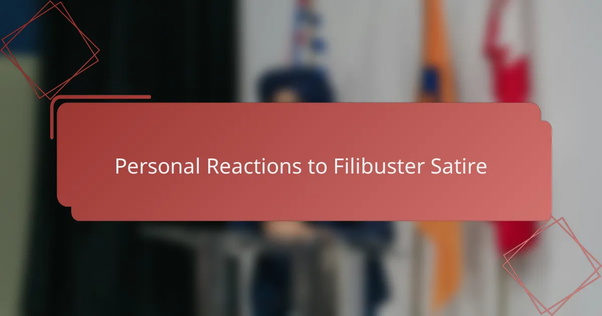 Personal Reactions to Filibuster Satire