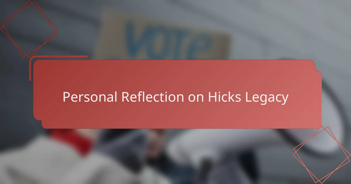 Personal Reflection on Hicks Legacy