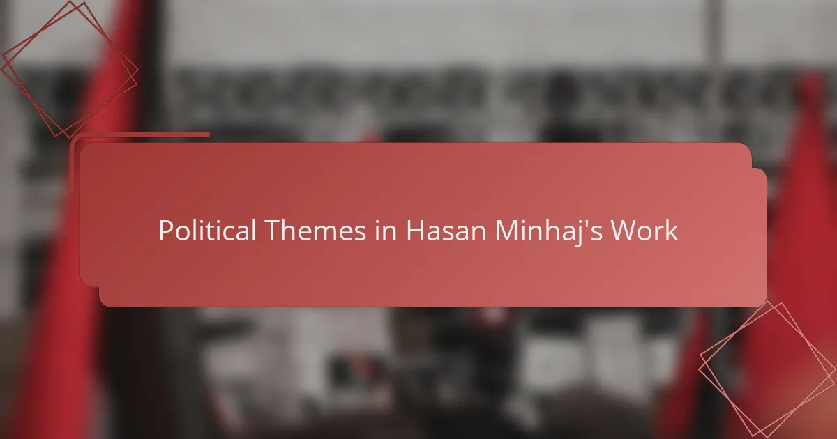 Political Themes in Hasan Minhaj's Work