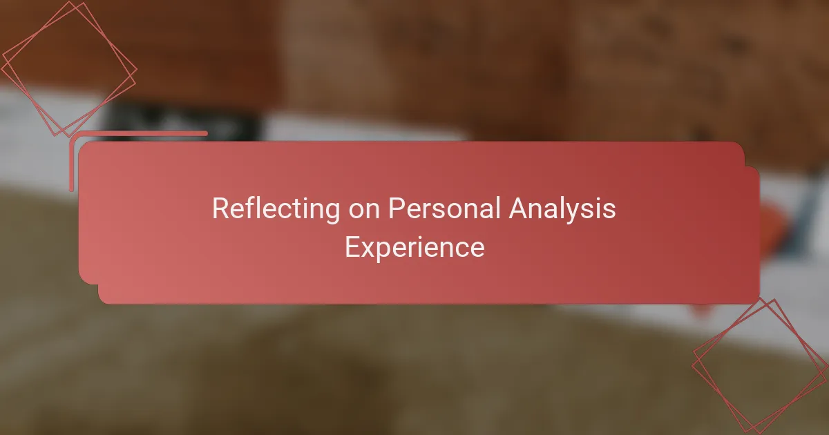 Reflecting on Personal Analysis Experience