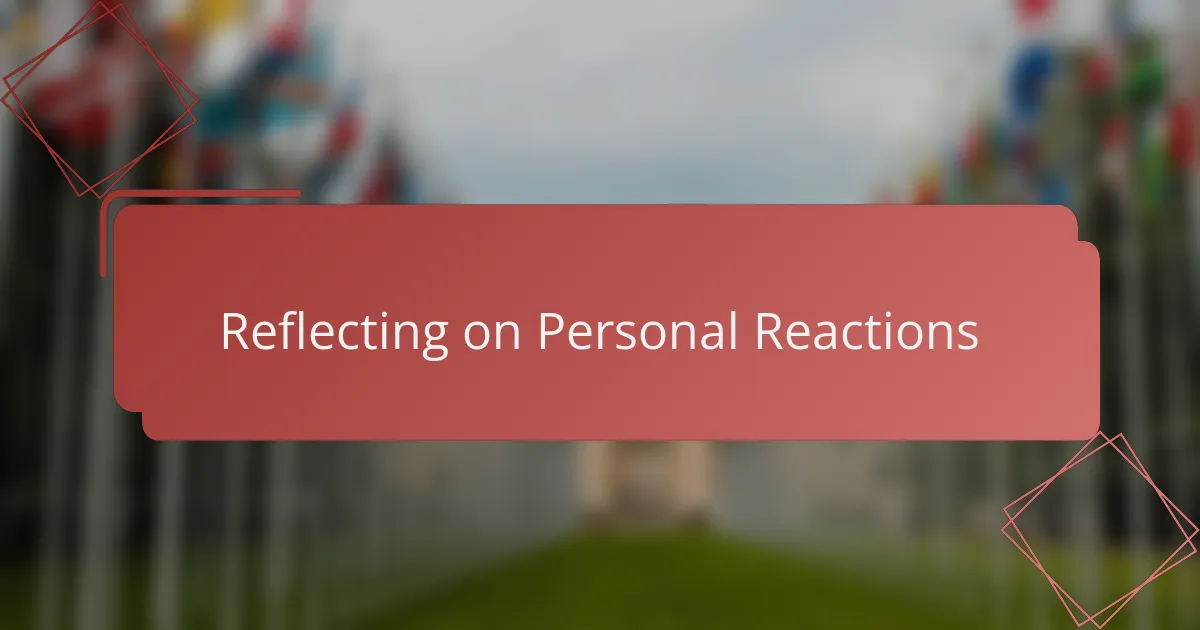 Reflecting on Personal Reactions