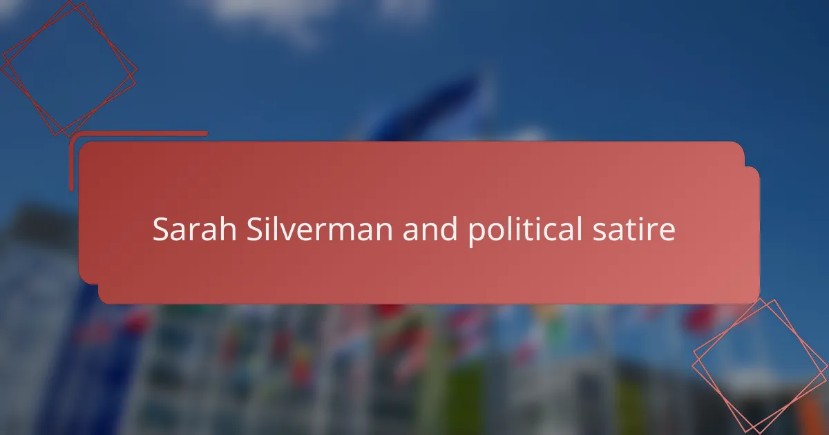 Sarah Silverman and political satire