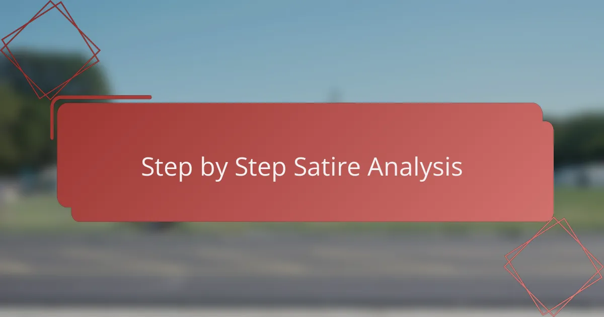 Step by Step Satire Analysis
