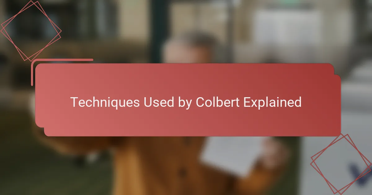 Techniques Used by Colbert Explained