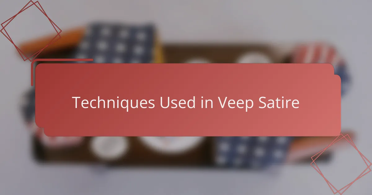 Techniques Used in Veep Satire