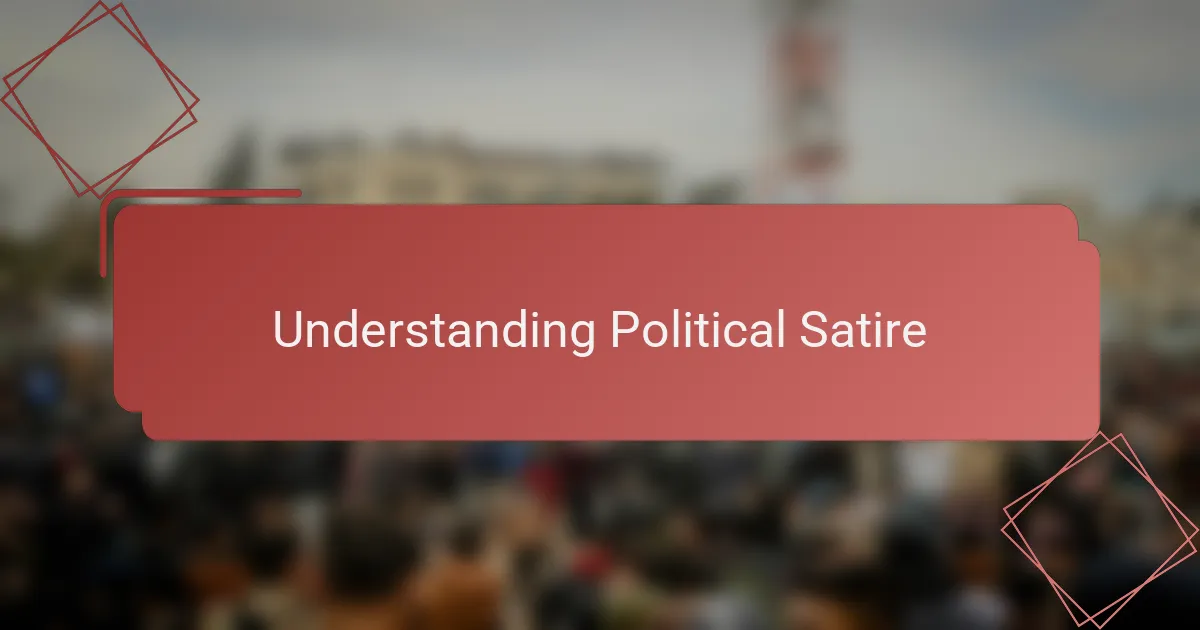 Understanding Political Satire