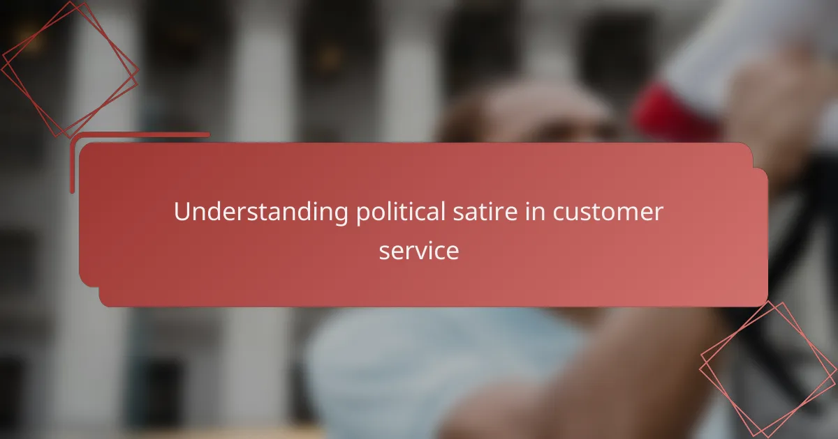 Understanding political satire in customer service