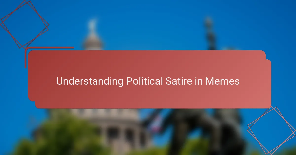 Understanding Political Satire in Memes